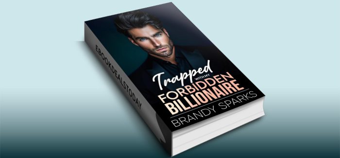 Trapped with My Forbidden Billionaire by Brandy Sparks