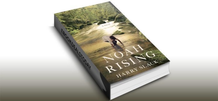 Noah Rising : A Novel by Harry Slack