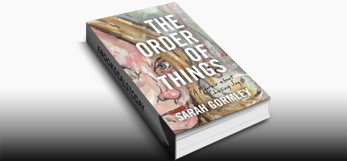 The Order of Things: A Memoir About Chasing Joy by Sarah Gormley