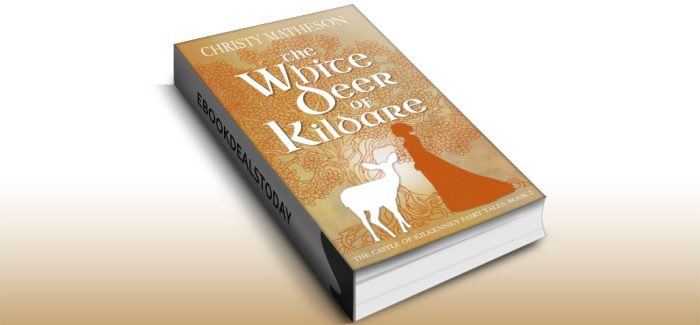 The White Deer of Kildare by Christy Matheson