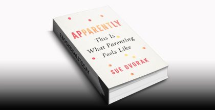 Apparently: This Is What Parenting Feels Like by Sue Dvorak