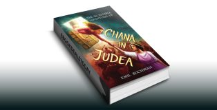 THE INCREDIBLE ADVENTURES OF CHANA IN JUDEA by Emil Buchman